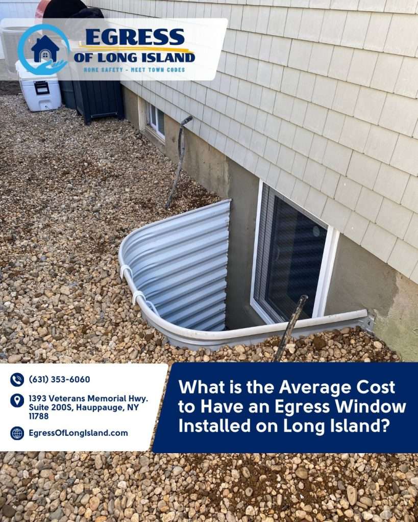 What is the Average Cost to Have an Egress Window Installed on Long Island | Egress of Long Island