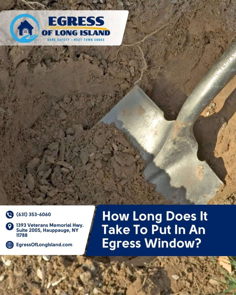 How Long Does It Take To Put In An Egress Window | Egress of Long Island